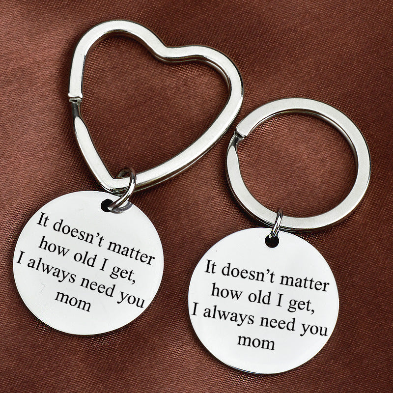 Mother'S Day Gift It Doesn'T Matter How Old I Get Stainless Steel Keychain